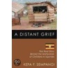 A Distant Grief by F. Kefa Sempangi