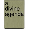 A Divine Agenda door Alice Stephens