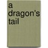 A Dragon's Tail