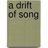 A Drift Of Song by Charles G. Blandon