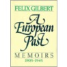 A European Past door Felix Gilbert