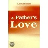 A Father's Love door Luisa Smith