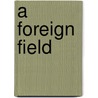 A Foreign Field door Gillian Chan