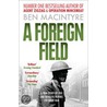 A Foreign Field door Ben Macintyre