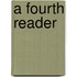 A Fourth Reader