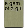 A Gem of a Girl door Betty Neels