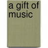 A Gift of Music by Alice Walsh