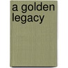 A Golden Legacy door W. Rudolph