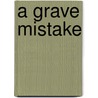 A Grave Mistake by Stella Cameron