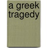 A Greek Tragedy door Elizabeth Pond