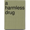 A Harmless Drug door David Ritchie