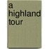 A Highland Tour