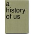 A History Of Us