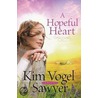 A Hopeful Heart by Kim Vogel Sawyer