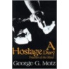 A Hostage Diary by George G. Motz