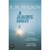 A Jealous Ghost by A.N. Wilson