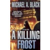A Killing Frost door Michael A. Black