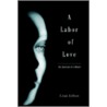 A Labor of Love door Linda Sullivan