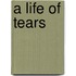 A Life Of Tears