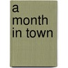 A Month In Town by John Agg
