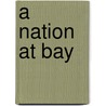 A Nation at Bay door Ruth Stanley Farnam