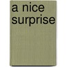 A Nice Surprise door Nicole Nadeau