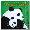 A Panda's World by Caroline Arnold