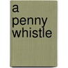A Penny Whistle by Bert Leston Taylor
