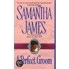 A Perfect Groom by Samantha James