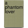 A Phantom Lover door Vernon Lee