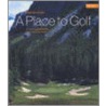 A Place To Golf door Mark Rowlinson