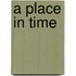 A Place in Time