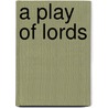 A Play of Lords door Margaret Frazer