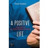 A Positive Life door Shane Stanford