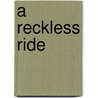 A Reckless Ride door Tony Dampier