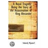 A Royal Tragedy door edomilj Mijatovi