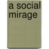 A Social Mirage door Mrs Frank Leslie