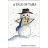A Tale of Tails door Kimberly D. Goodyear