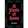 A Taste Of Home by Chad Miller