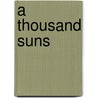 A Thousand Suns door Linda Johnsen