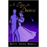A Time To Dance by Betty Yates Nagell