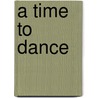 A Time to Dance by Margaret Fisk Taylor