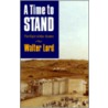 A Time to Stand by Walter Lord
