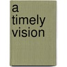 A Timely Vision door Joyce Lavene