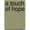 A Touch Of Hope by Rebecca Currington