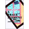 A Trace Element door John Ritter