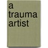 A Trauma Artist