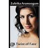 A Twist Of Fate door Zuleika Arumoogum