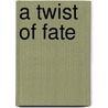 A Twist of Fate door Robyn Williams