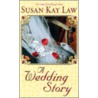 A Wedding Story door Susan Kay Law